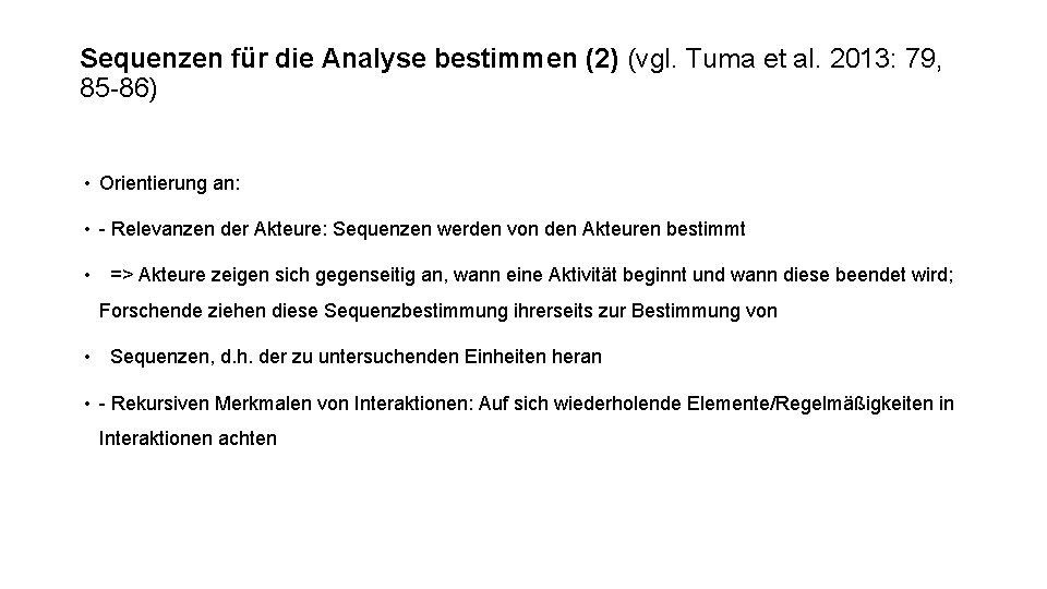 Sequenzen für die Analyse bestimmen (2) (vgl. Tuma et al. 2013: 79, 85 -86)