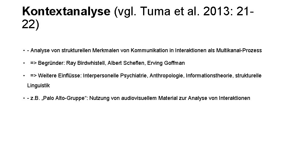 Kontextanalyse (vgl. Tuma et al. 2013: 2122) • - Analyse von strukturellen Merkmalen von