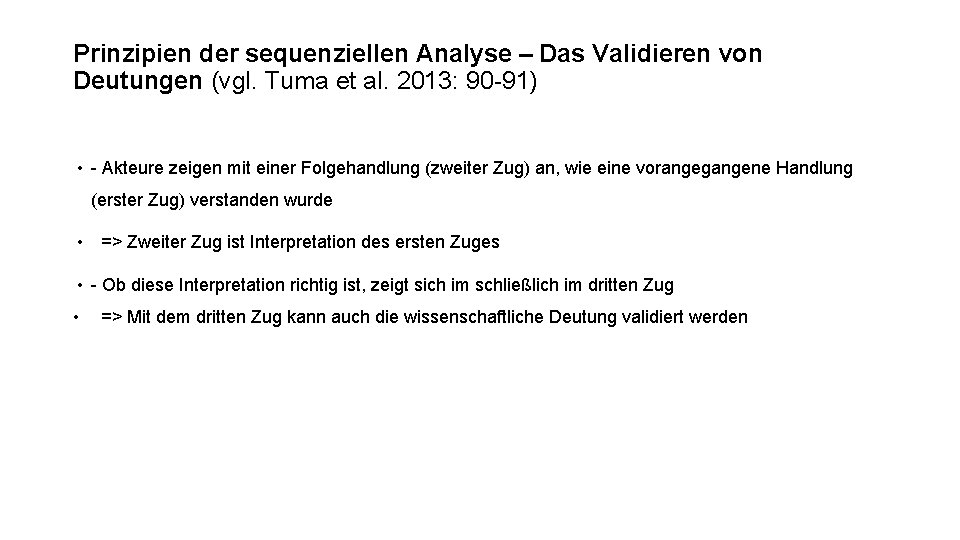 Prinzipien der sequenziellen Analyse – Das Validieren von Deutungen (vgl. Tuma et al. 2013: