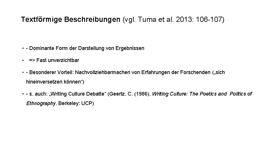 Textförmige Beschreibungen (vgl. Tuma et al. 2013: 106 -107) • - Dominante Form der