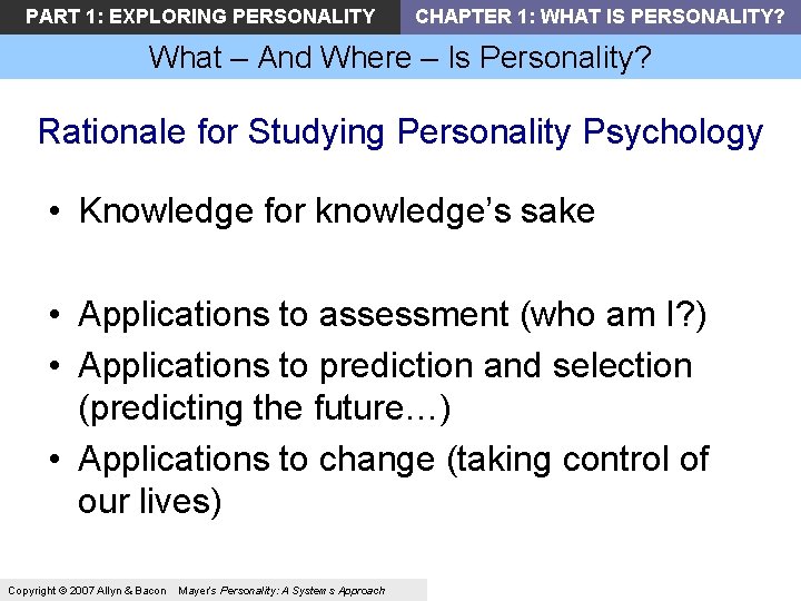 PART 1: EXPLORING PERSONALITY CHAPTER 1: WHAT IS PERSONALITY? What – And Where – PART 1: EXPLORING PERSONALITY CHAPTER 1: WHAT IS PERSONALITY? What – And Where –