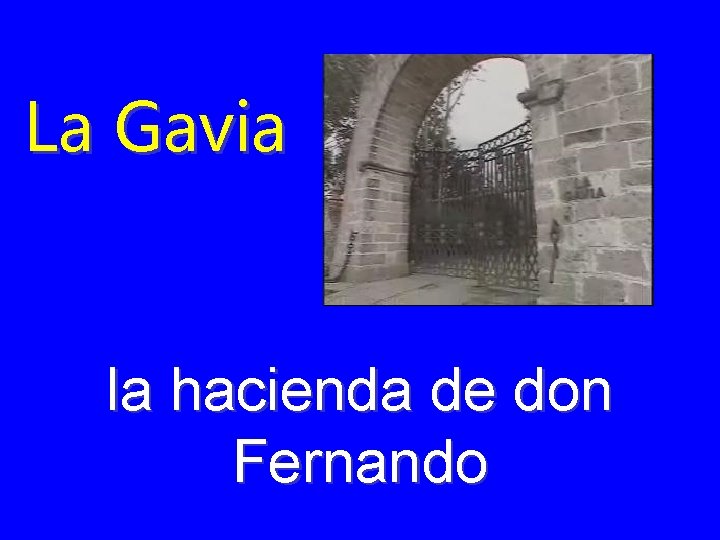 La Gavia la hacienda de don Fernando 