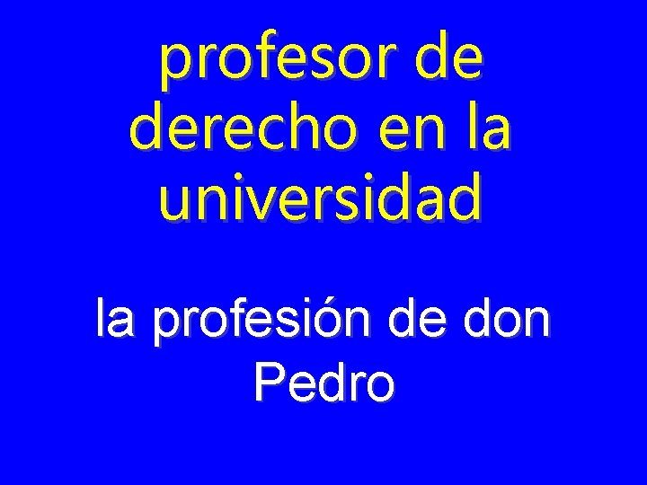 profesor de derecho en la universidad la profesión de don Pedro 