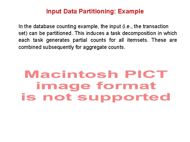 Input Data Partitioning: Example In the database counting example, the input (i. e. ,