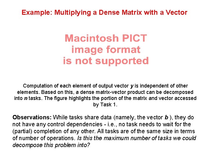 Example: Multiplying a Dense Matrix with a Vector Computation of each element of output