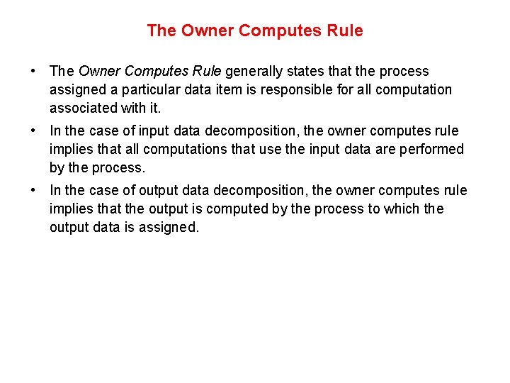 The Owner Computes Rule • The Owner Computes Rule generally states that the process