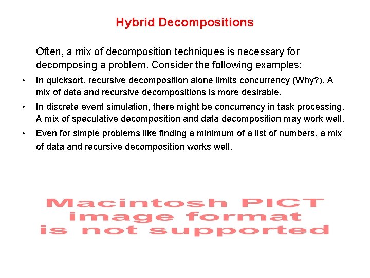 Hybrid Decompositions Often, a mix of decomposition techniques is necessary for decomposing a problem.