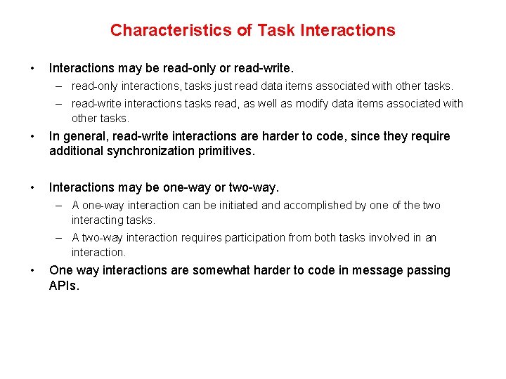 Characteristics of Task Interactions • Interactions may be read-only or read-write. – read-only interactions,