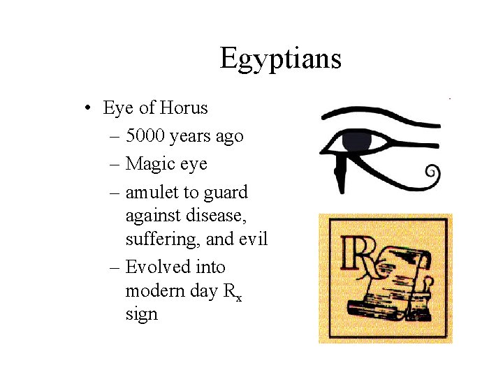 Egyptians • Eye of Horus – 5000 years ago – Magic eye – amulet