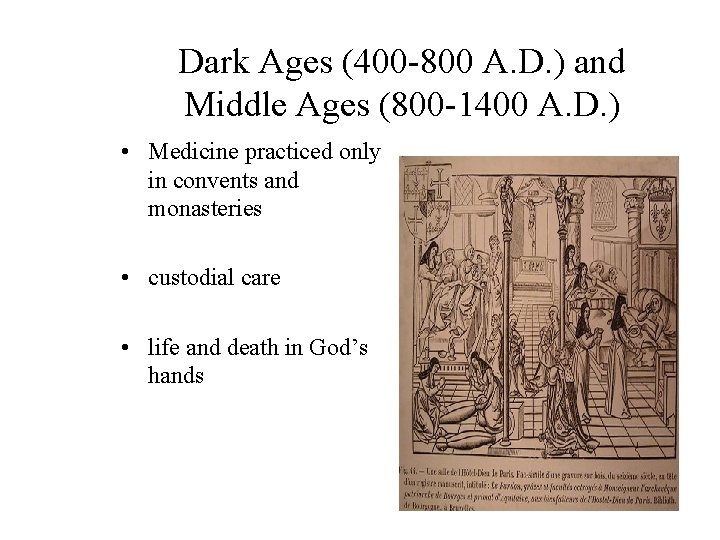 Dark Ages (400 -800 A. D. ) and Middle Ages (800 -1400 A. D.