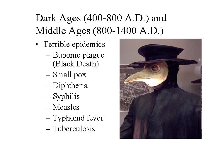 Dark Ages (400 -800 A. D. ) and Middle Ages (800 -1400 A. D.
