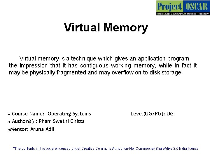Virtual Memory Virtual memory is a technique which gives an application program the impression