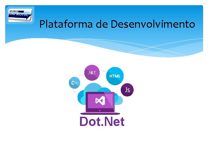 Plataforma de Desenvolvimento Dot. Net 