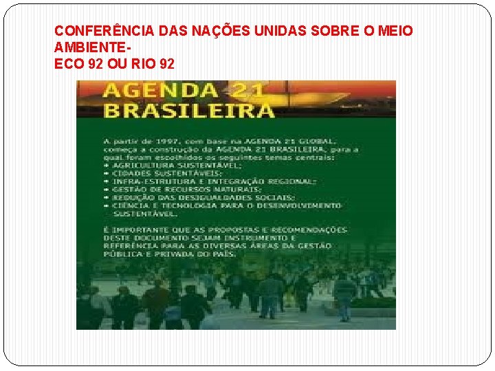 CONFERÊNCIA DAS NAÇÕES UNIDAS SOBRE O MEIO AMBIENTEECO 92 OU RIO 92 