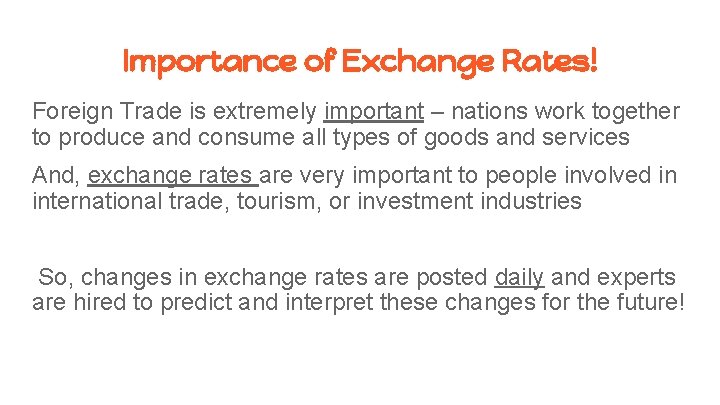 Importance of Exchange Rates! Foreign Trade is extremely important – nations work together to