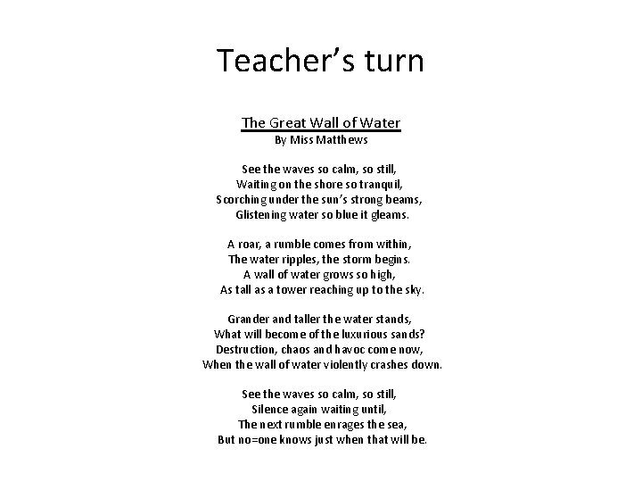 Teacher’s turn The Great Wall of Water By Miss Matthews See the waves so