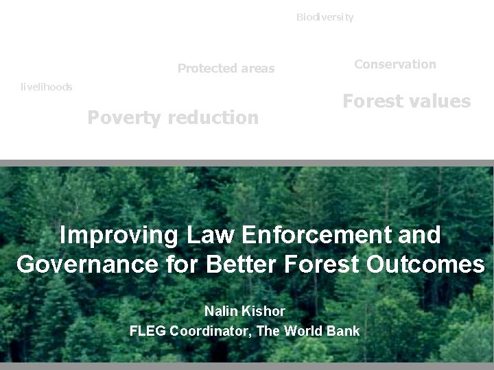 Biodiversity Protected areas livelihoods Poverty reduction Conservation Forest values Improving Law Enforcement and Governance