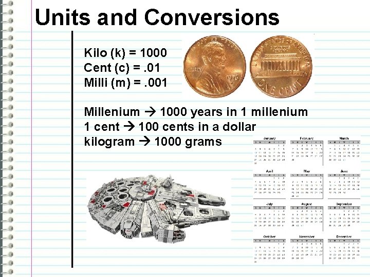 Units and Conversions Kilo (k) = 1000 Cent (c) =. 01 Milli (m) =.