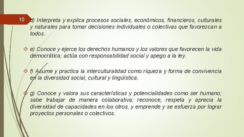 10 d) Interpreta y explica procesos sociales, económicos, financieros, culturales y naturales para tomar