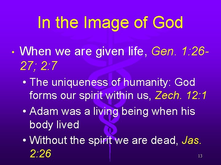 In the Image of God • When we are given life, Gen. 1: 2627;