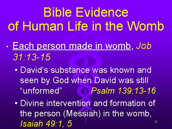 Bible Evidence of Human Life in the Womb • Each person made in womb,
