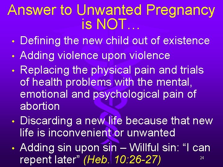 Answer to Unwanted Pregnancy is NOT… • • • Defining the new child out