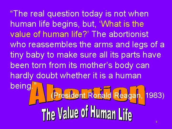 “The real question today is not when human life begins, but, ‘What is the