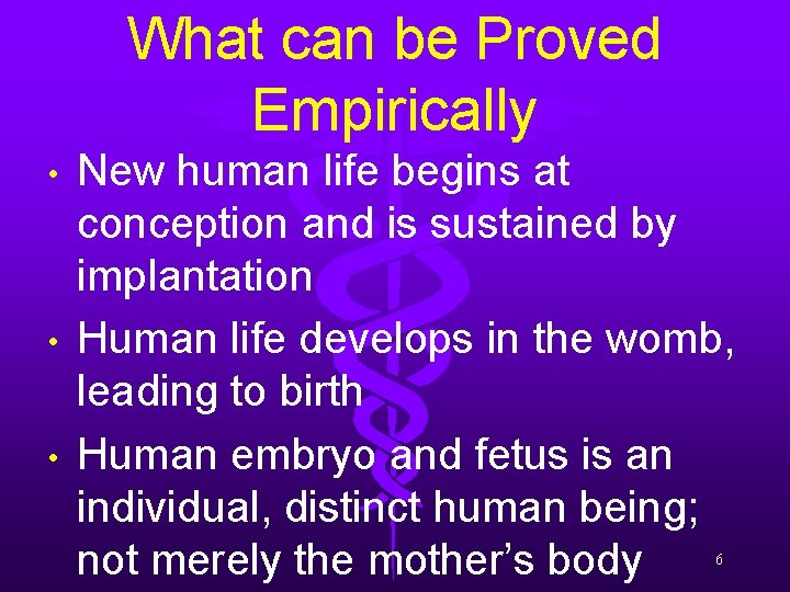 What can be Proved Empirically • • • New human life begins at conception