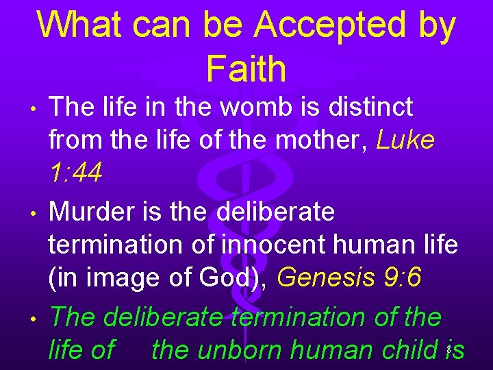 What can be Accepted by Faith • • • The life in the womb