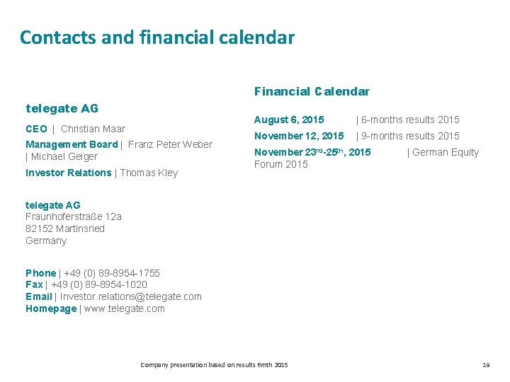 Contacts and financial calendar Financial Calendar telegate AG CEO | Christian Maar Management Board