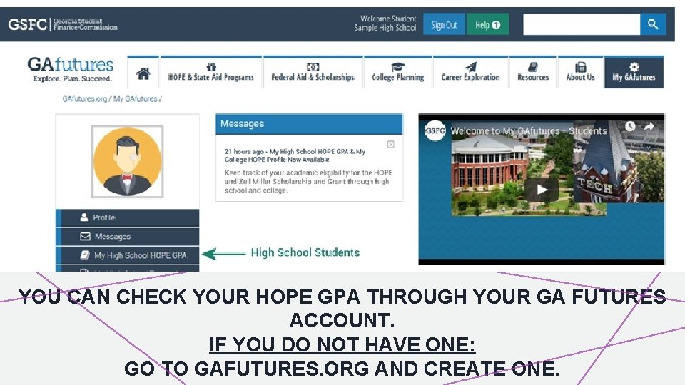 YOU CAN CHECK YOUR HOPE GPA THROUGH YOUR GA FUTURES ACCOUNT. IF YOU DO