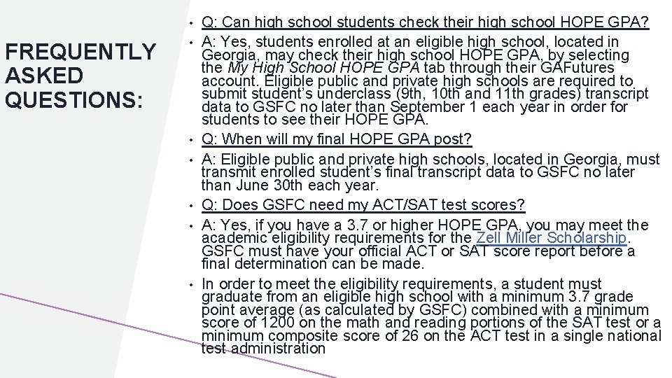  • FREQUENTLY ASKED QUESTIONS: • • • Q: Can high school students check