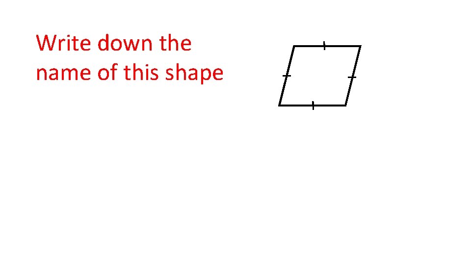 Write down the name of this shape 