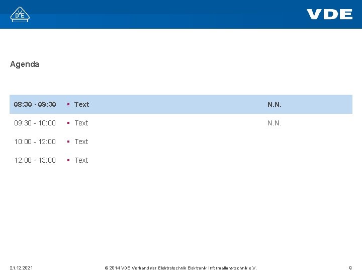 Agenda 08: 30 - 09: 30 § Text N. N. 09: 30 - 10: