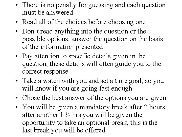  • There is no penalty for guessing and each question must be answered