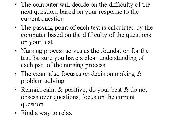  • The computer will decide on the difficulty of the next question, based