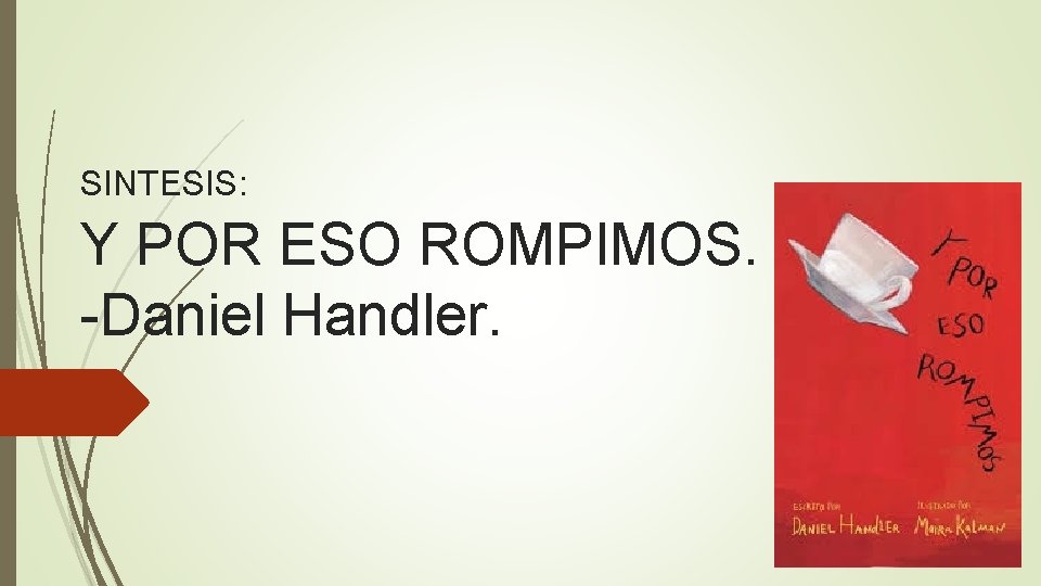 SINTESIS Y POR ESO ROMPIMOS Daniel Handler Sntesis