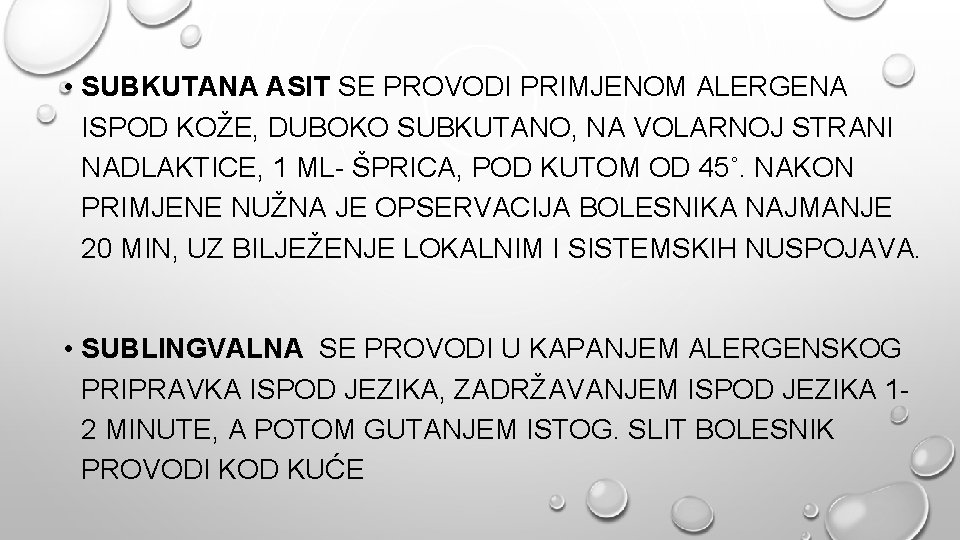  • SUBKUTANA ASIT SE PROVODI PRIMJENOM ALERGENA ISPOD KOŽE, DUBOKO SUBKUTANO, NA VOLARNOJ