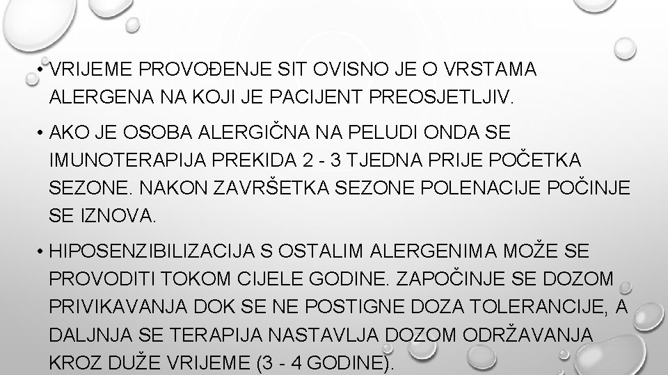  • VRIJEME PROVOĐENJE SIT OVISNO JE O VRSTAMA ALERGENA NA KOJI JE PACIJENT