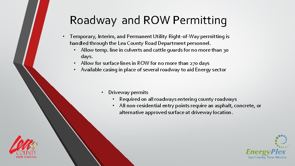 Roadway and ROW Permitting • Temporary, Interim, and Permanent Utility Right-of-Way permitting is handled