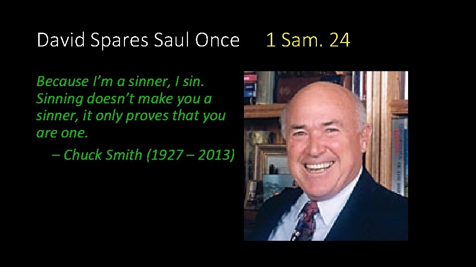David Spares Saul Once Because I’m a sinner, I sin. Sinning doesn’t make you