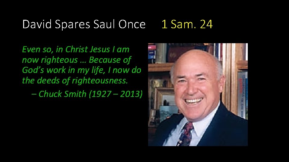 David Spares Saul Once Even so, in Christ Jesus I am now righteous …