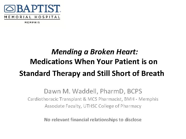 Mending a Broken Heart: Medications When Your Patient is on Standard Therapy and Still