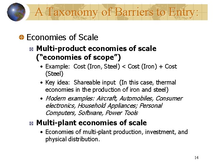 A Taxonomy of Barriers to Entry: Economies of Scale Multi-product economies of scale (“economies