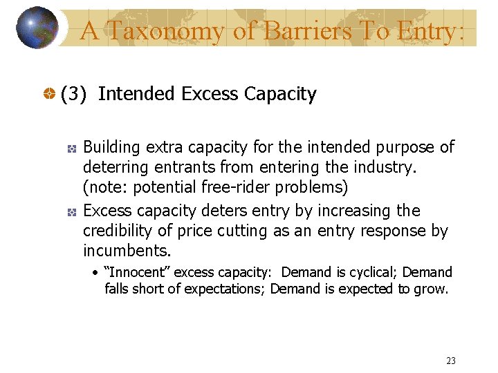 A Taxonomy of Barriers To Entry: (3) Intended Excess Capacity Building extra capacity for