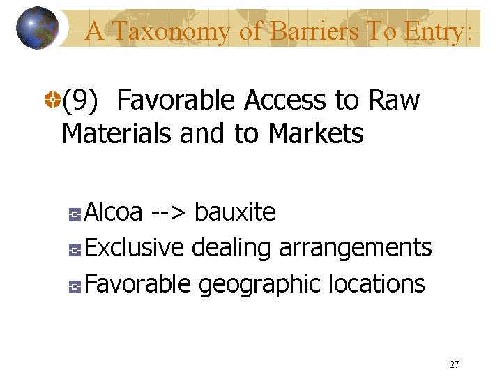A Taxonomy of Barriers To Entry: (9) Favorable Access to Raw Materials and to