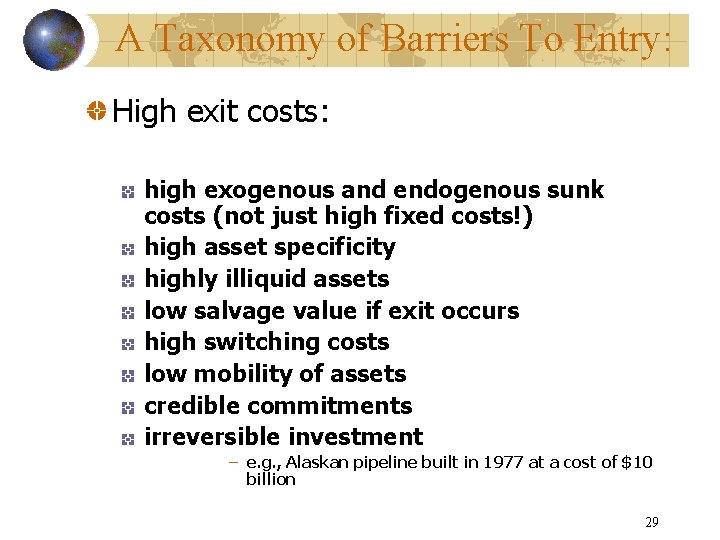 A Taxonomy of Barriers To Entry: High exit costs: high exogenous and endogenous sunk