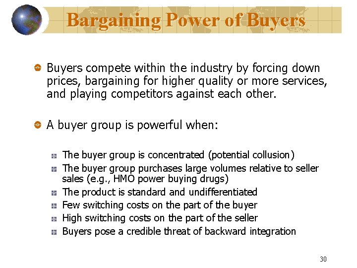 Bargaining Power of Buyers compete within the industry by forcing down prices, bargaining for