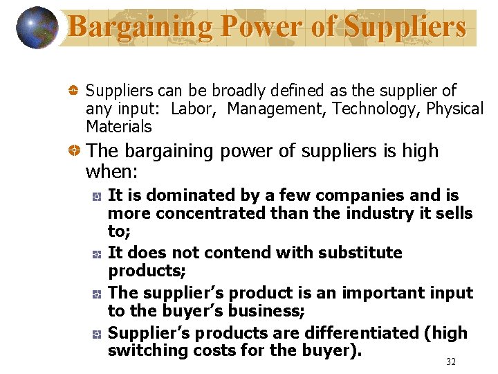 Bargaining Power of Suppliers can be broadly defined as the supplier of any input: