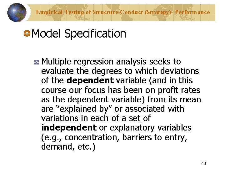 Empirical Testing of Structure-Conduct (Strategy)- Performance Model Specification Multiple regression analysis seeks to evaluate